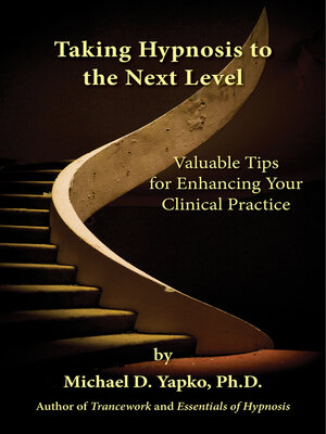cover image of Taking Hypnosis to the Next Level: Valuable Tips for Enhancing Your Clinical Practice